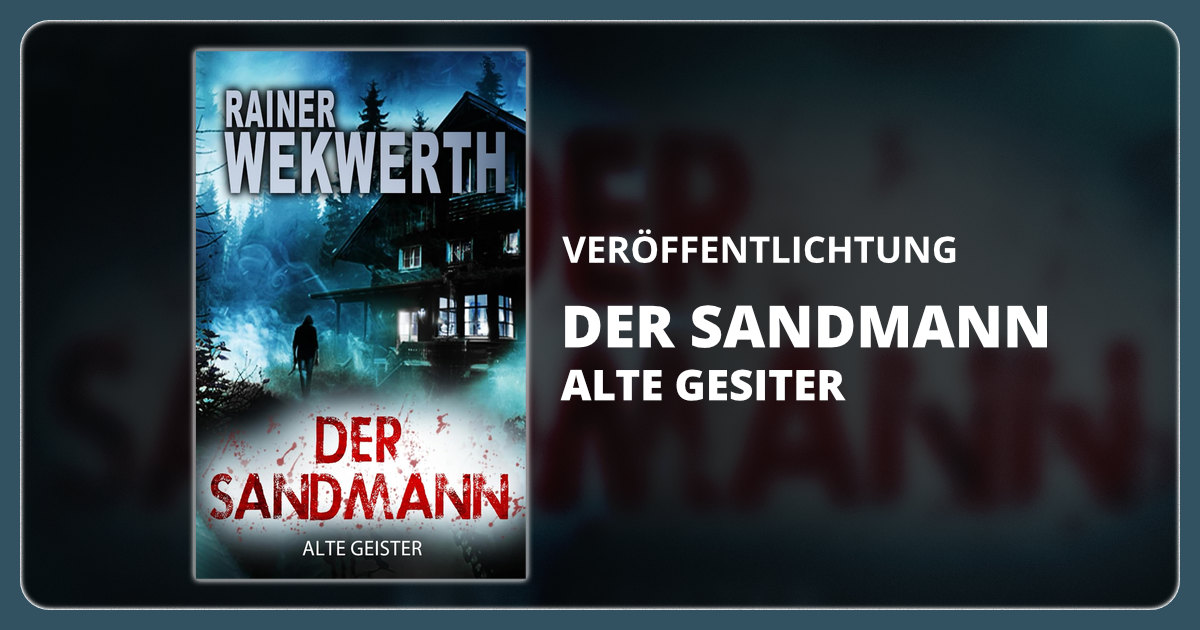 Titelbild zur News über die Veröffentlichung meines Romans „Der Sandmann: Alte Geister“.